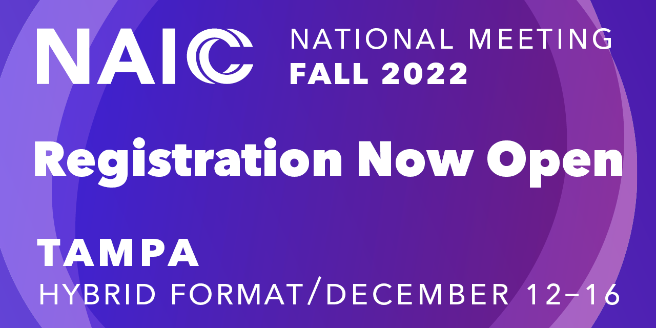 The NAIC has opened registration for its 2022 Fall National Meeting in Tampa, Florida, on December 12-16