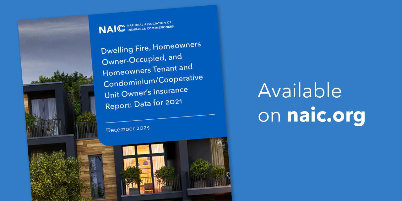 On January 4, 2024, the National Association of Insurance Commissioners (NAIC) released its homeowners insurance report of 2021 data. The report, "Dwelling Fire, Homeowners Owner-Occupied, and Homeowners Tenant and Condominium/Cooperative Unit Owner's Insurance Report: Data for 2021," provides validated information on market distribution and the average cost by policy form and amount of insurance.