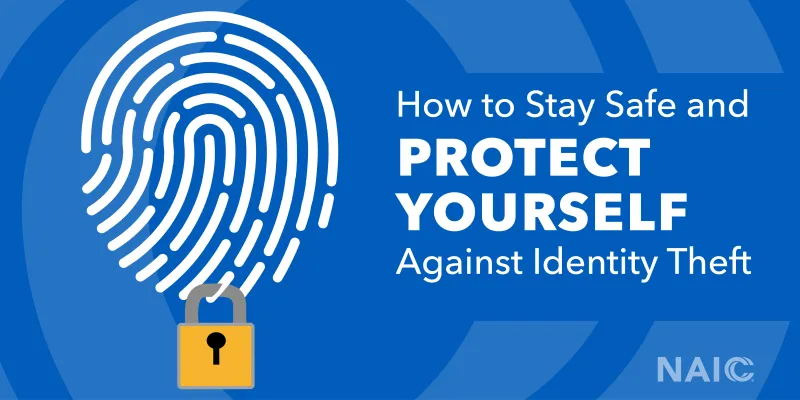 How to Stay Safe and Protect Yourself Against Identity Theft 