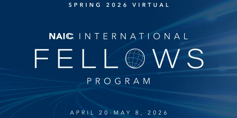 "Spring 2026 Virtual NAIC International Fellows Program, April 20–May 8, 2026" Wording on a blue background, with a globe in place of the "O" in "Fellows."